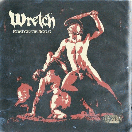 Wretch (USA-2) : Bastards Born